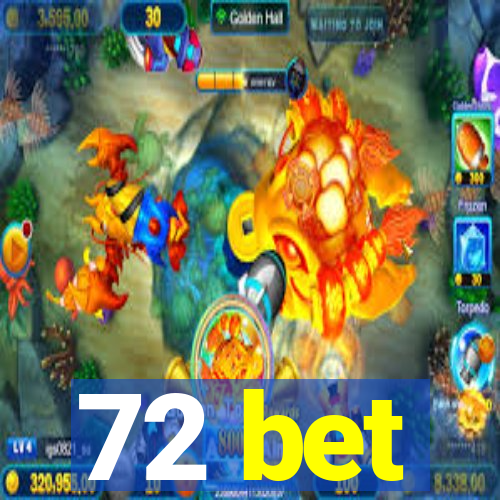 72 bet